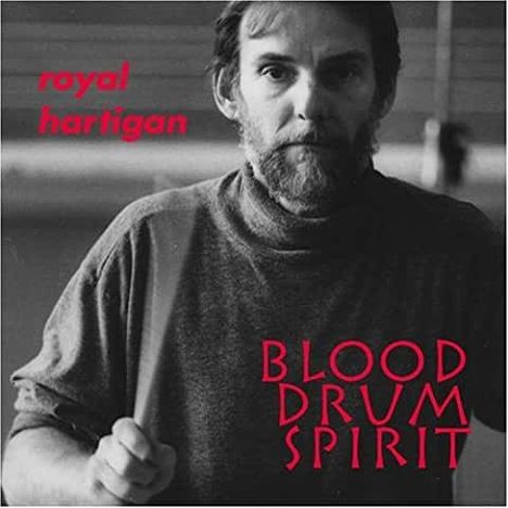 Royal Hartigan: Blood Drum Spirit, 2 CDs