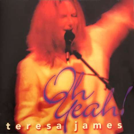 Teresa James: Oh Yeah!, CD