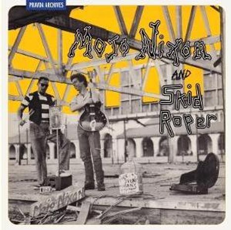 "Mojo Nixon and Skid Roper" steht auf einem gelb überlagerten Schwarz-Weiß-Hintergrund mit zwei Männern und Musikinstrumenten.