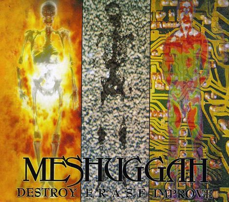 "Meshuggah", "Destroy Erase Improve"; drei Figuren: eine aus Feuer, eine verpixelt, eine wie ein Schaltkreis.