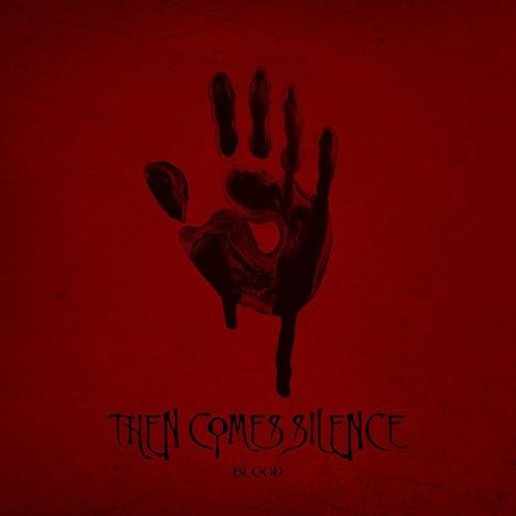 Then Comes Silence: Blood (Limited-Edition), CD