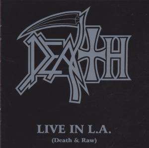 Death (Metal): Live In L.A. (Death &amp; Raw), CD