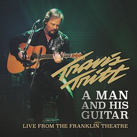 Travis Tritt: A Man And His Guitar: Live Fom The Franklin Theatre, 2 CDs