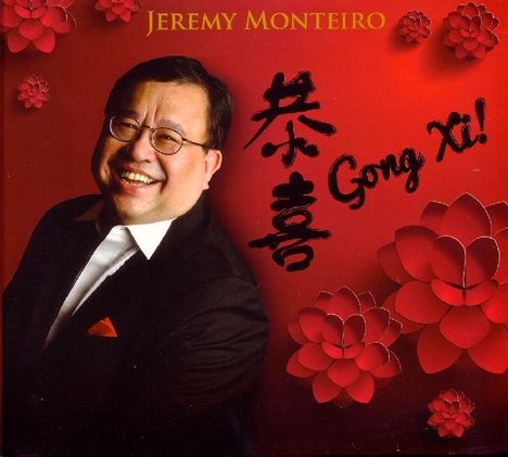 Jeremy Monteiro (geb. 1960): Gong Xi !, CD