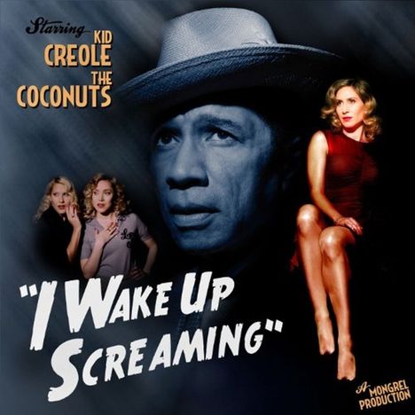 Kid Creole &amp; The Coconuts: I Wake Up Screaming, CD