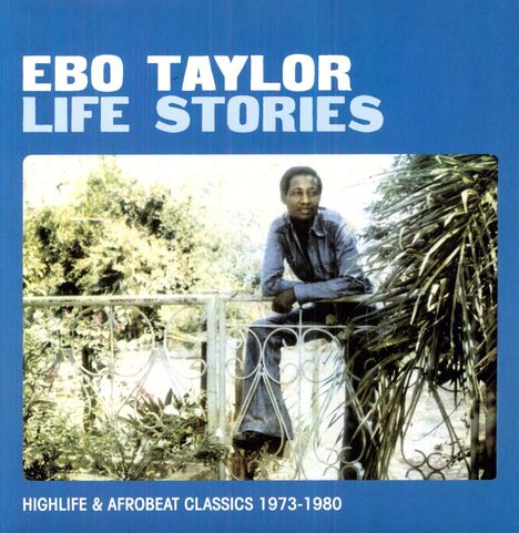 Ebo Taylor &amp; The Pelikans: Life Stories - Highlife &amp; Afrobeat, 2 LPs