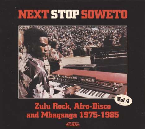 Next Stop Soweto 4: Zulu Rock, Afro-Disco And Mbaqanga 1975 - 1985, CD