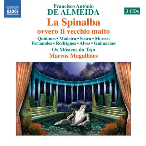 Francisco Antonio de Almeida (1702-1755): La Spinalba oder Il Vecchio matto, 3 CDs
