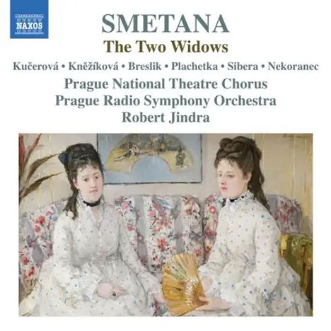 Cover mit den Texten: 
"Smetana, The Two Widows, Prague National Theatre Chorus, Prague Radio Symphony Orchestra, Robert Jindra." Zwei elegant gekleidete Frauen auf einem Sofa.