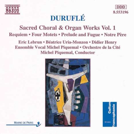 Maurice Durufle (1902-1986): Orgel- &amp; geistliche Chorwerke Vol.1, CD