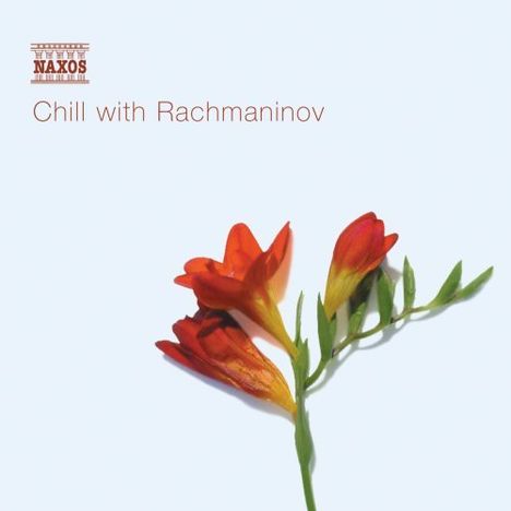 Chill with Rachmaninoff - Entspannung mit Musik von, CD