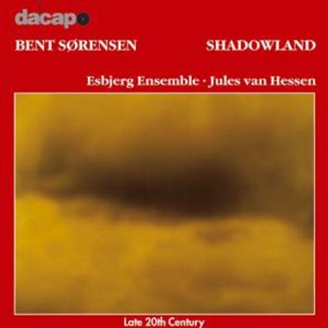 Bent Sörensen (geb. 1958): Shadowland, CD