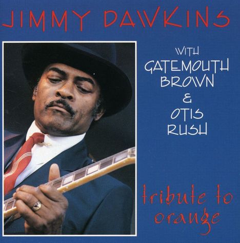 Jimmy Dawkins: Tribute To Orange, CD