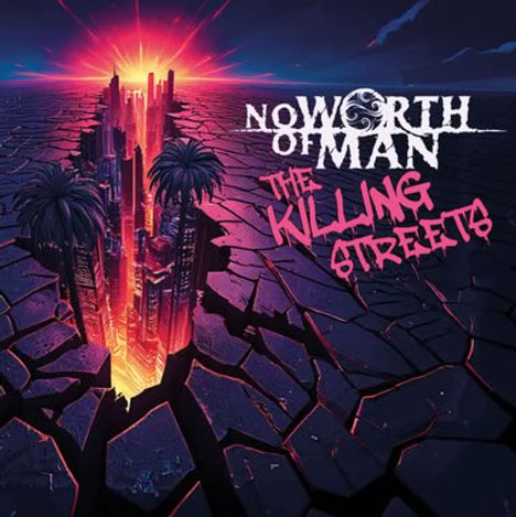 Text: "NOW WORTH OF MAN - THE KILLING STREETS".  
Illustration: Eine gespaltene Stadt mit leuchtendem Abgrund.