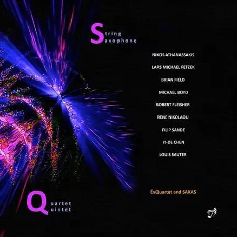 S: String Saxophone. Q: Quartet Quintet. Künstler: Nikos Athanassakis, Lars Michael Fetzek, Brian Field, etc.
