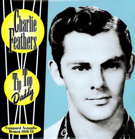 Charlie Feathers: Tip Top Daddy, LP