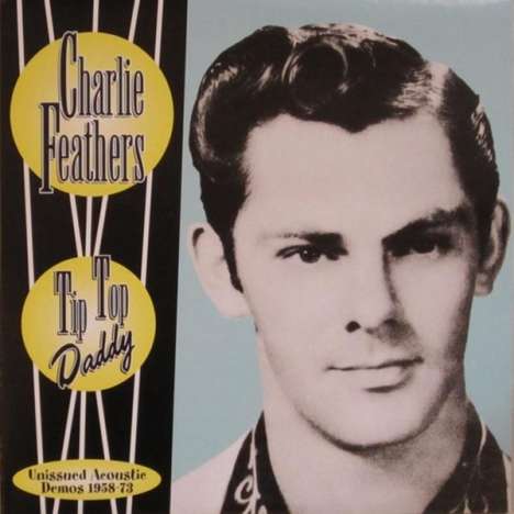 Charlie Feathers: Tip Top Daddy, CD