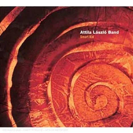 Attila Laszlo Band: Smart Kid, CD