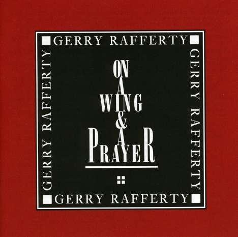 Gerry Rafferty: On A Wing And A Prayer, CD