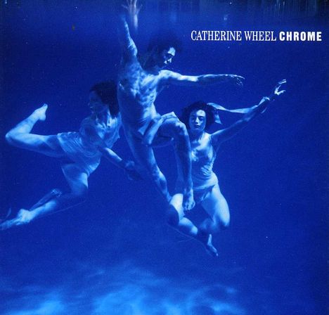 Catherine Wheel: Chrome, CD