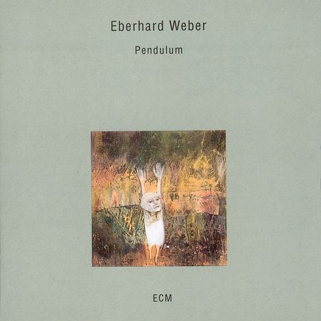 Eberhard Weber (geb. 1940): Pendulum, CD