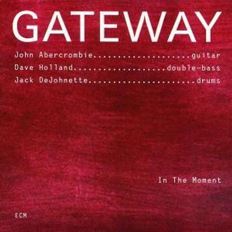 John Abercrombie (1944-2017): Gateway - In The Moment, CD