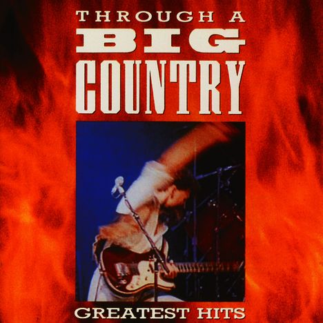 Big Country: Greatest Hits - Through A Big Country, CD