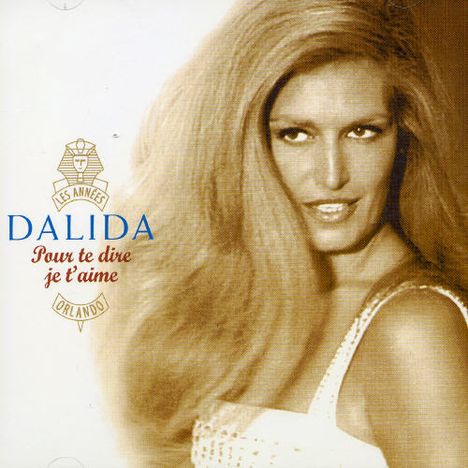 Dalida: Pour Te Dire Je T'Aime, CD