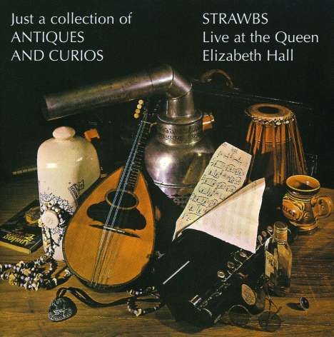 The Strawbs: Just A Collection Of Antiques And Curios, CD