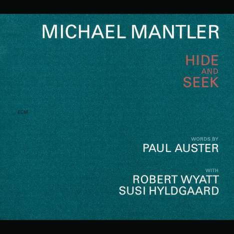 Michael Mantler (geb. 1943): Hide And Seek, CD