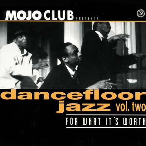 Mojo Club Presents Dancefloor Jazz Vol. Two - For What It's Worth, LP