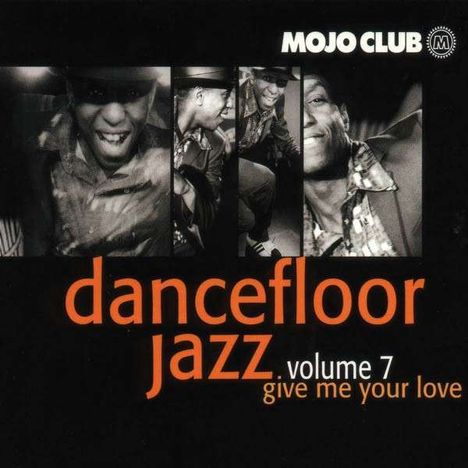 Mojo Club: Dancefloor Jazz Volume 7 - Give Me Your Love, 2 LPs