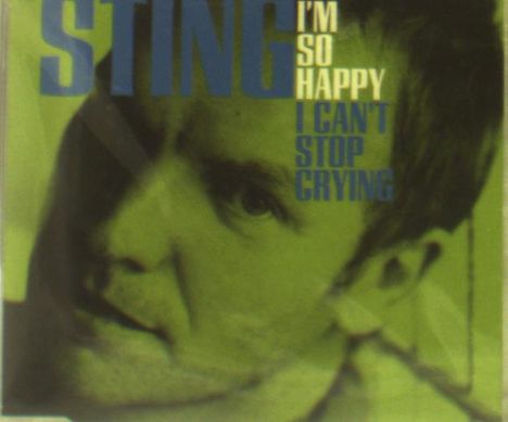 Sting (geb. 1951): I'm So Happy I Can't Stop Crying, Maxi-CD