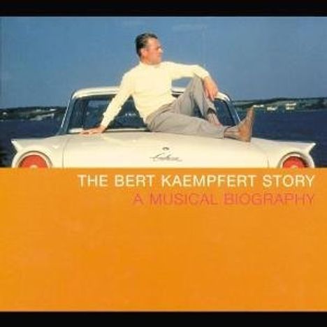Bert Kaempfert (1923-1980): Die Bert Kaempfert Story - A Musical Biography, 2 CDs