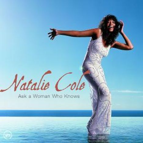 Natalie Cole (1950-2015): Ask A Woman Who Knows, CD