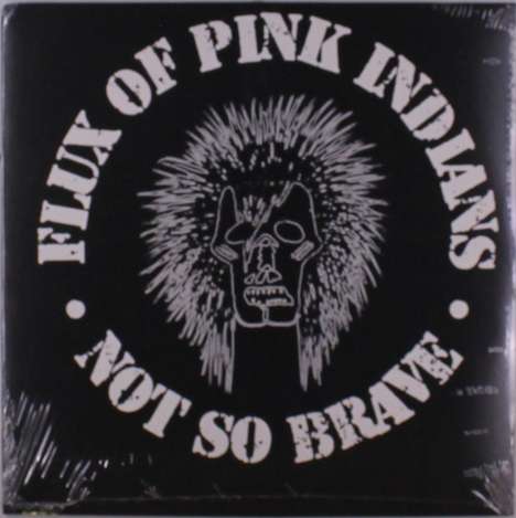 Flux Of Pink Indians: Not So Brave, LP