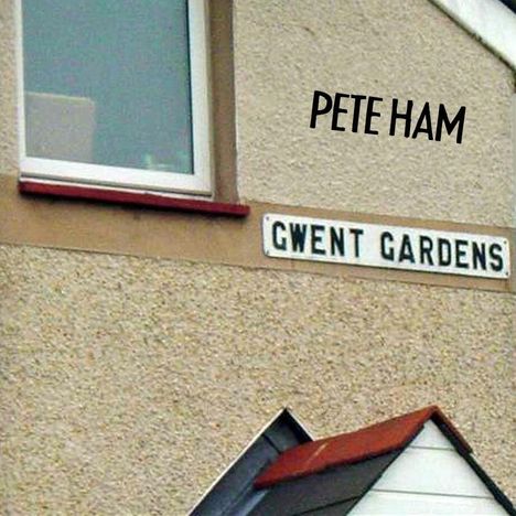 Pete Ham: Gwent Gardens, CD