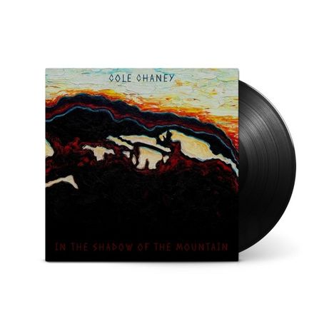 Cole Chaney: In The Shadow Of The Mountain, LP