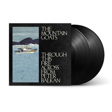 The Mountain Goats: Through This Fire Across from Peter Balkan, 2 LPs