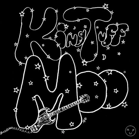 „King Tuff“, „Mood“. Weiße, blasenartige Buchstaben, viele Sterne und eine Gitarre, schwarzer Hintergrund.