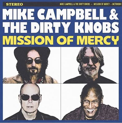 Oben steht "MIKE CAMPBELL & THE DIRTY KNOBS MISSION OF MERCY". Darunter sind vier Porträtfotos von Männern.
