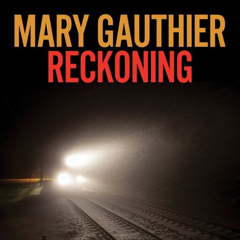 "MARY GAUTHIER RECKONING" in großen Buchstaben oben. Darunter dunkel, ein Zug mit hellen Lichtern im Schneesturm.