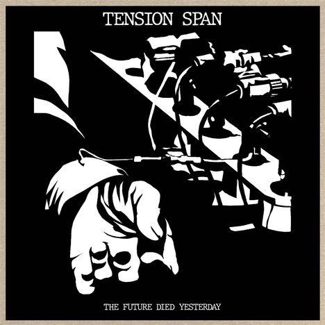 Tension Span: Future Died Yesterday (Limited Indie Edition), LP