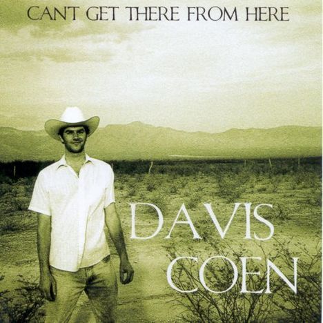 Davis Coen: Can't Get There From Here, CD