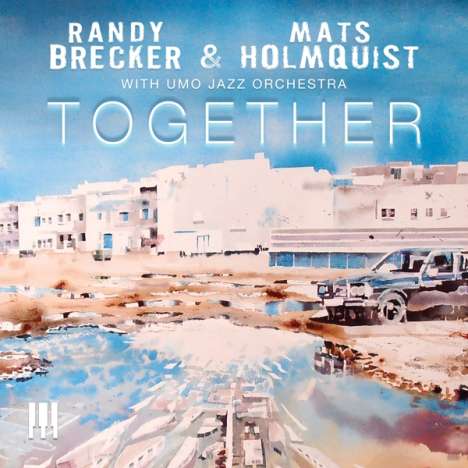 Randy Brecker &amp; Mats Holmquist: Together, CD