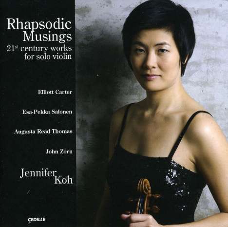 Jennifer Koh - Rhapsodic Musings (Werke für Violine solo), CD