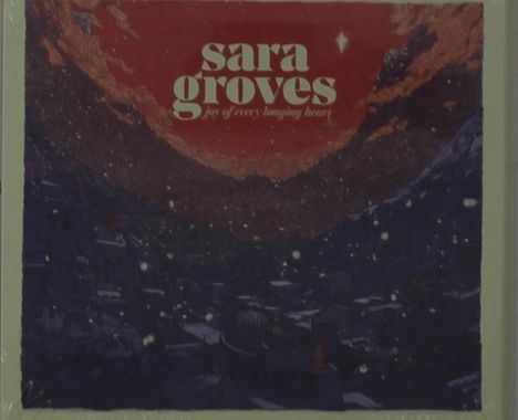 Sara Groves: Joy Of Every Longing Heart, CD