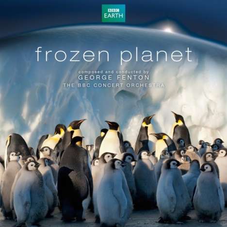 George Fenton (geb. 1950): Filmmusik: Frozen Planet, CD