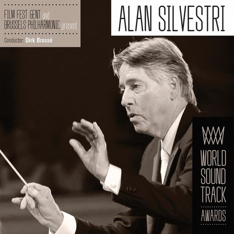 Brussels Philharmonic: Filmmusik: Film Fest Gent &amp; Brussels Philharmonic Present Alan Silvestri, CD