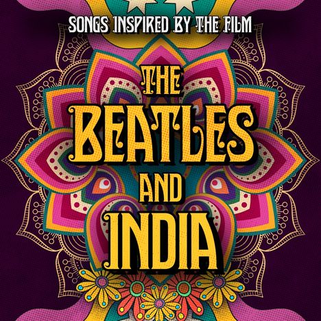 Filmmusik: The Beatles And India: Songs Inspired By The Film &amp; Original Soundtrack, 2 CDs